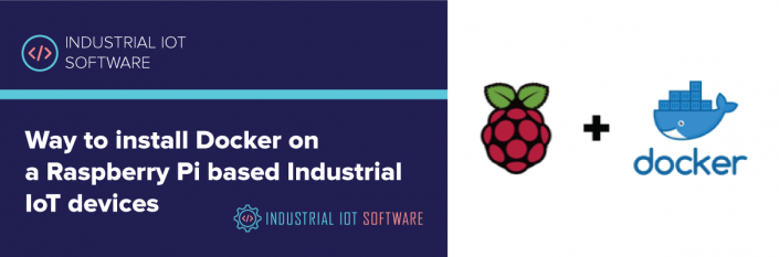 Way to install Docker on a Raspberry Pi based Industrial IoT devices